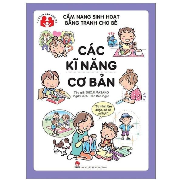  Cẩm Nang Sinh Hoạt Bằng Tranh Cho Bé - Các Kĩ Năng Cơ Bản - Shoji Masako 