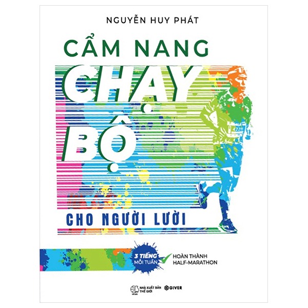 Cẩm Nang Chạy Bộ Cho Người Lười - Nguyễn Huy Phát