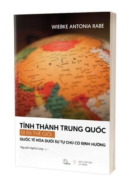  Tỉnh Thành Trung Quốc Đi Ra Thế Giới – Quốc Tế Hóa Dưới Sự Tự Chủ Có - Wiebke Antonia Rabe 