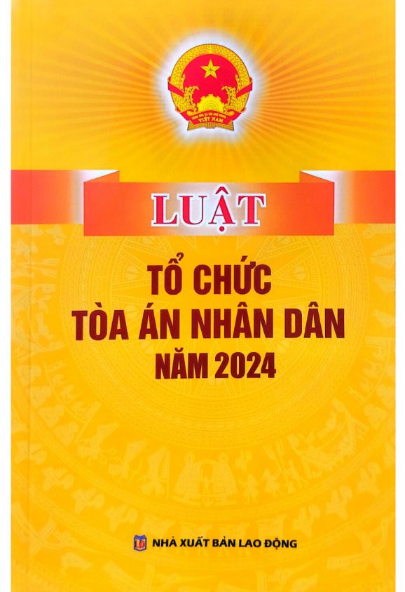 Luật Tổ Chức Tòa Án Nhân Dân Năm 2024 (Lao Động) - Quốc Hội
