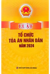 Luật Tổ Chức Tòa Án Nhân Dân Năm 2024 (Lao Động) - Quốc Hội