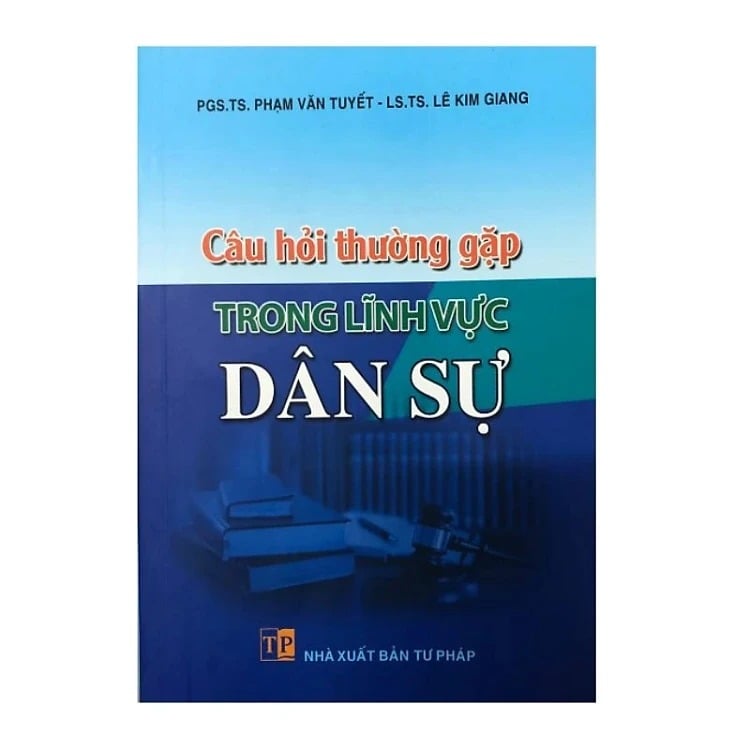 Câu Hỏi Thường Gặp Trong Lĩnh Vực Dân Sự  - PGS.TS Phạm Văn Tuyết 
- LS.TS. Lê Kim Giang
