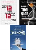  Combo 3 Quyển: Tối Đa Hóa Hiệu Suất Công Việc + Muốn Thành Công Nói Không Với Trì Hoãn + Quản Lý Thời Gian Thông Minh Của Người Thành Đạt 