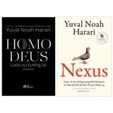  Combo 2 Sách Yuval Noah Harari ( Homo Deus - Lược Sử Tương Lai + Nexus - Lược Sử Của Những Mạng Lưới Thông Tin Từ Thời Đại Đồ Đá Đến Trí Tuệ Nhân Tạo ) 
