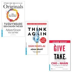Combo 3 Quyển (GIVE and TAKE - Cho & Nhận + Dám Nghĩ Lại - Think Again + Tư Duy Ngược Dịch Chuyển Thế Giới - Originals) - Adam Grant