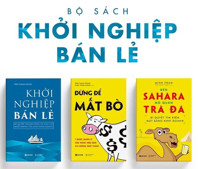 Combo 3 Quyển Khởi Nghiệp Bán Lẻ - Bí Quyết Thành Công Và Giàu Có Bằng Những Cửa Hàng Đông Khách (Khởi Nghiệp Bán Lẻ + Đừng Để Mất Bò + Đến Sahara Mở Quán Trà Đá) - Nhiều Tác Giả