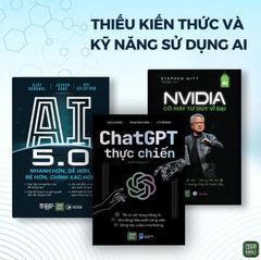 Combo 3 Quyển: NVIDIA - Cỗ Máy Tư Duy Vĩ Đại + ChatGPT Thực Chiến + AI 5.0 - Nhiều Tác Giả