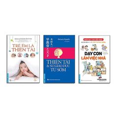 Combo 3 Quyển Kỹ Năng Cho Trẻ ( Trẻ Em Là Thiên Tài + Dạy Con Làm Việc Nhà + Thiên Tài Và Sự Giáo Dục Từ Sớm )