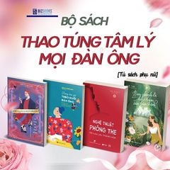 Trọn Bộ 4 Cuốn Thao Túng Tâm Lý Đàn Ông (Nghệ Thuật Phòng The + Bạn Chính Là Kho Báu + Đừng Bao Giờ Theo Đuổi Đàn Ông + Đàn Ông Bóc Phốt Đàn Ông Trong Hôn Nhân Và Hẹn Hò)