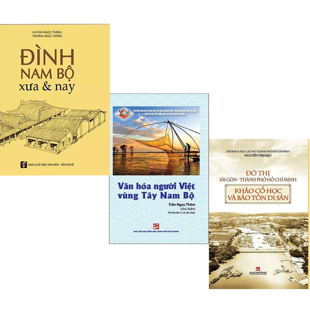 Combo 3 Quyển Văn Hóa Người Việt Vùng Tây Nam Bộ + Đô Thị Sài Gòn - Thành Phố Hồ Chí Minh - Khảo Cổ Học Và Bảo Tồn Di Sản + Đình Nam Bộ Xưa Và Nay - Nhiều Tác Giả