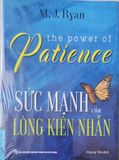  { Trưng Bày } Sức Mạnh Của Lòng Kiên Nhẫn - M. J. Ryan 