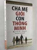  { Trưng Bày }Cha mẹ giỏi cong thông minh - Myrna B Shure 