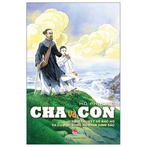  Combo 4 Quyển Về Bác Hồ ( Từ Làng Sen + Bác Hồ Viết Tuyên Ngôn Độc Lập + Cha Và Con - Tiểu Thuyết Về Bác Hồ Và Cụ Phó Bảng Nguyễn Sinh Sắc + Nhật Ký Trong Tù )- NXB Kim Đồng 