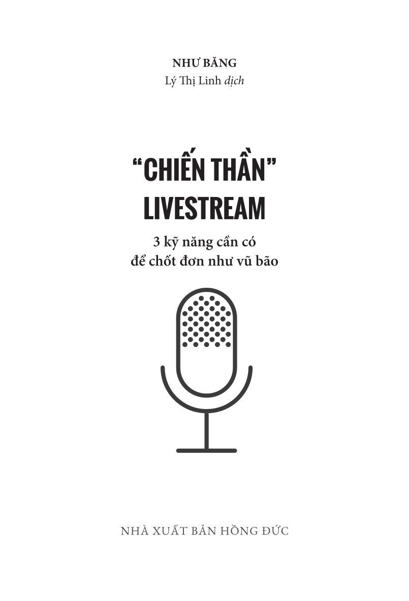 Chiến Thần Live Stream: 3 Kỹ Năng Cần Có Để Chốt Đơn Như Vũ Bão