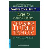  Chìa Khóa Tư Duy Tích Cực - Michael J. Ritt, JR., Napoleon Hill Foundation 