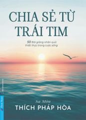Chia Sẻ Từ Trái Tim - Thầy Thích Pháp Hòa