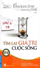 { Trưng Bày } Chicken Soup For The Soul - Tìm Lại Giá Trị Cuộc Sống - Peter Vegso