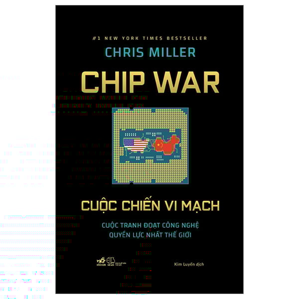 Chip War - Cuộc Chiến Vi Mạch - Chris Miller