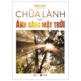  Chữa Lành Bằng Ánh Sáng Mặt Trời - Andreas Moritz 
