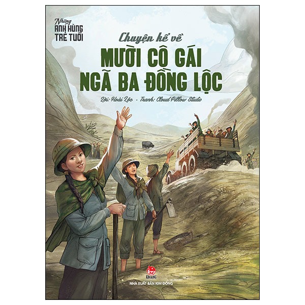 Chuyện Kể Về Mười Cô Gái Ngã Ba Đồng Lộc - Những Anh Hùng Trẻ Tuổi - Hoài Lộc, Lê Minh Hải