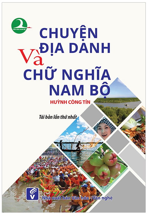 Chuyện Địa Danh Chữ Nghĩa Nam Bộ - Huỳnh Công Tín