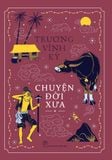  Chuyện Đời Xưa - Trương Vĩnh Ký 