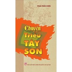 Combo 2 Quyển (Chuyện Triều Tây Sơn + Chuyện Vua Quang Trung) - Phan Trần Chúc