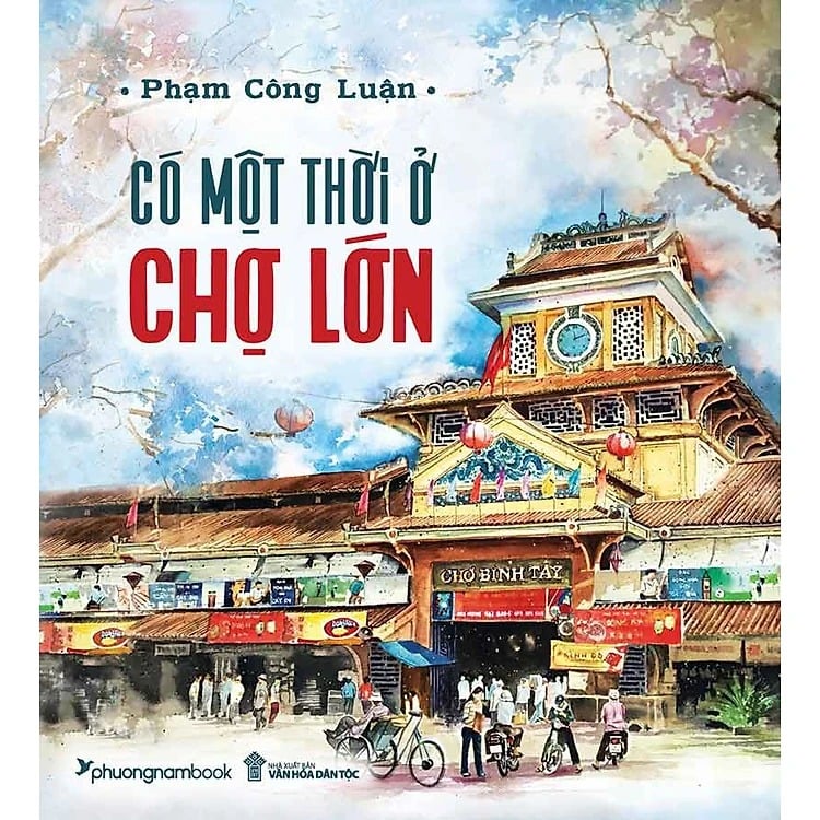Có Một Thời Ở Chợ Lớn (Bìa Mềm) - 
Phạm Công Luận