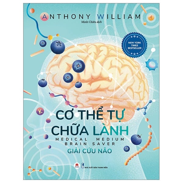 Cơ Thể Tự Chữa Lành - T7: Giải Cứu Não - Anthony William