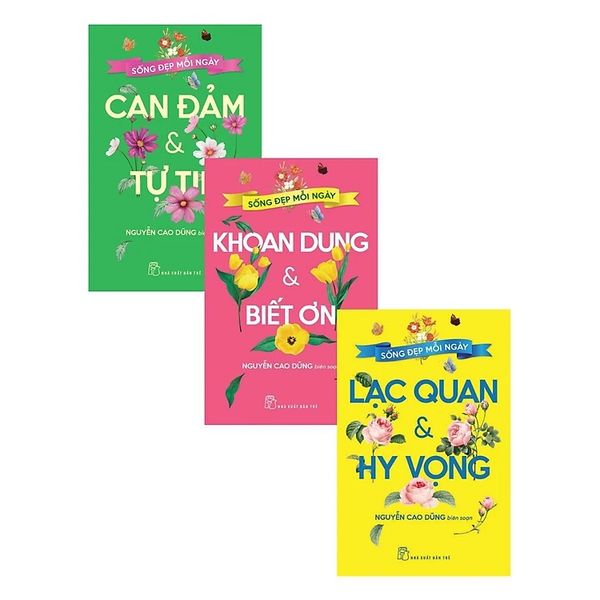  Combo 3 Quyển Sống Đẹp Mỗi Ngày ( Lạc Quan Và Hy Vọng + Khoan Dung Và Biết Ơn + Can Đảm Và Tự Tin ) - Nguyễn Cao Dũng 