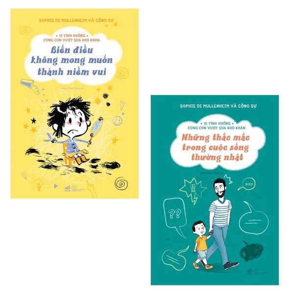  Combo 2 Quyển 15 Tình Huống Cùng Con Vượt Qua Khó Khăn (Những Thắc Mắc Trong Cuộc Sống Thường Nhật + Biến Điều Không Mong Muốn Thành Niềm Vui) 