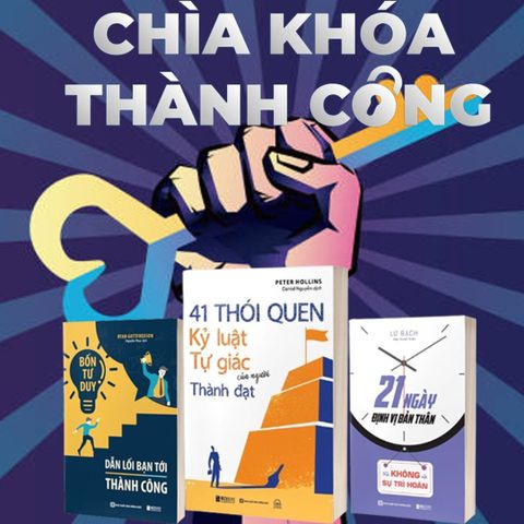  Combo 3 Quyển: Chìa Khóa Thành Công - Thay Đổi Tư Duy Thay Đổi Cuộc Đời (Bốn Tư Duy Dẫn Lối Bạn Tới Thành Công + 21 Ngày Định Vị Bản Thân + 41 Thói Quen Kỷ Luật Tự Giác Của Người Thành Đạt) 