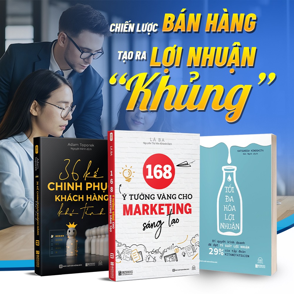 Combo 3 Quyển: Chiến Lược Bán Hàng Quyết Định Sự Tăng Trưởng Của Doanh Số (168 Ý Tưởng Vàng Cho Marketing Sáng Tạo + 36 Kế Chinh Phục Khách Hàng Khó Tính + Tối Đa Hóa Lợi Nhuận) - Nhiều Tác Giả