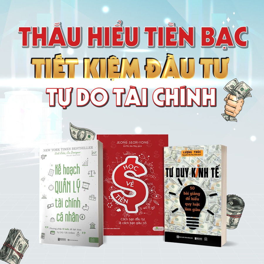 Combo 3 Quyển: Thấu Hiểu Tiền Bạc - Tiết Kiệm Đầu Tư - Tự Do Tài Chính (Học Về Tiền + Tư Duy Kinh Tế + Kế Hoạch Quản Lý Tài Chính Cá Nhân) - Nhiều Tác Giả