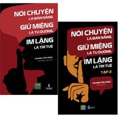 Combo 2 Quyển: Nói Chuyện Là Bản Năng, Giữ Miệng Là Tu Dưỡng, Im Lặng Là Trí Tuệ (1 + 2) - Trương Tiếu Hằng