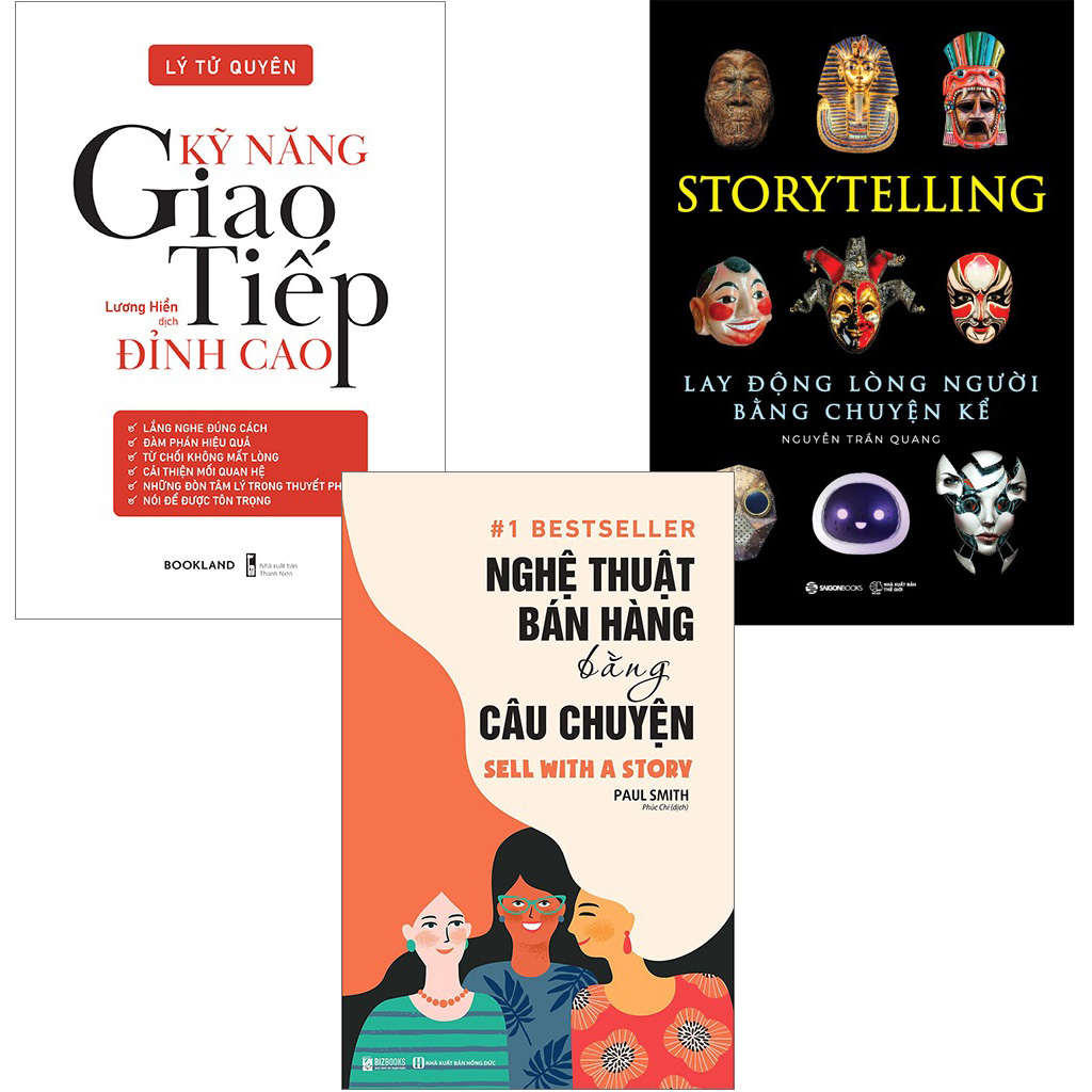 Combo 3 Quyển (Nghệ Thuật Bán Hàng Bằng Câu Chuyện + Kỹ Năng Giao Tiếp Đỉnh Cao + Lay Động Lòng Người Bằng Chuyện Kể)
