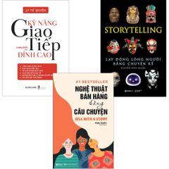 Combo 3 Quyển (Nghệ Thuật Bán Hàng Bằng Câu Chuyện + Kỹ Năng Giao Tiếp Đỉnh Cao + Lay Động Lòng Người Bằng Chuyện Kể)