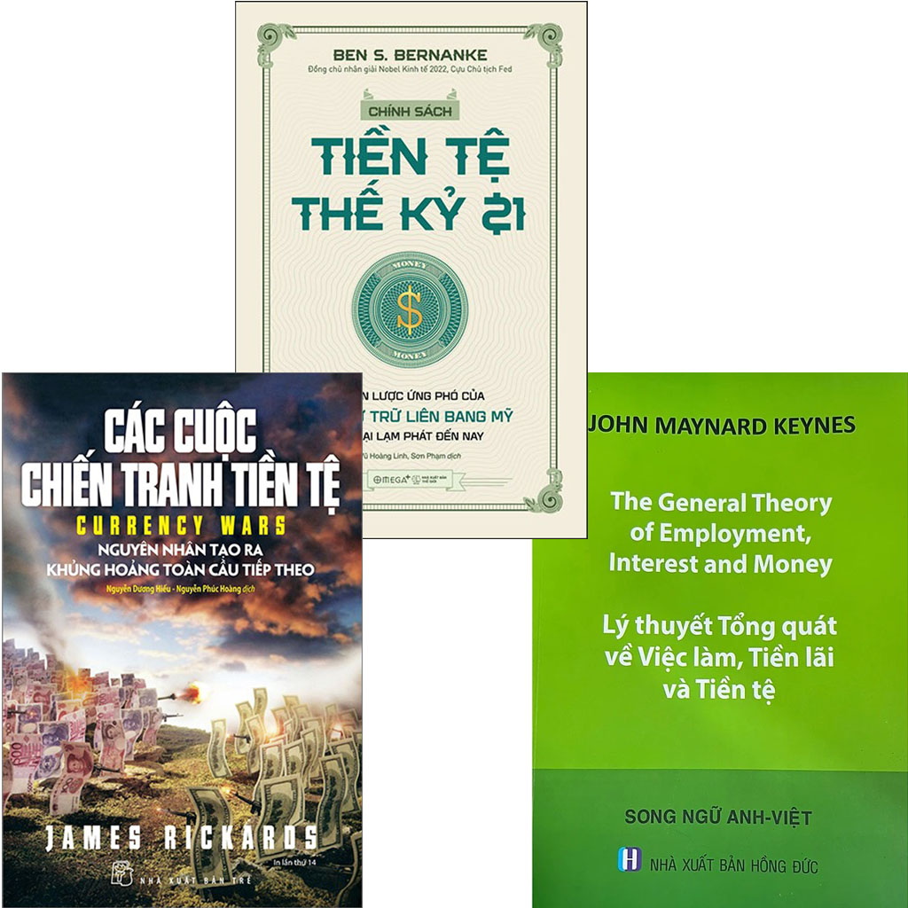 Combo 3 Quyển Để Hiểu Về Lý Thuyết, Lịch Sử Và Hiện Tại của Tiền Tệ Từ Những Tác Giả Nổi Tiếng Thế Giới (Lý Thuyết Tổng Quát Về Việc Làm, Tiền Lãi Và Tiền Tệ + Chính Sách Tiền Tệ Thế Kỷ 21 + Các Cuộc Chiến Tranh Tiền Tệ)