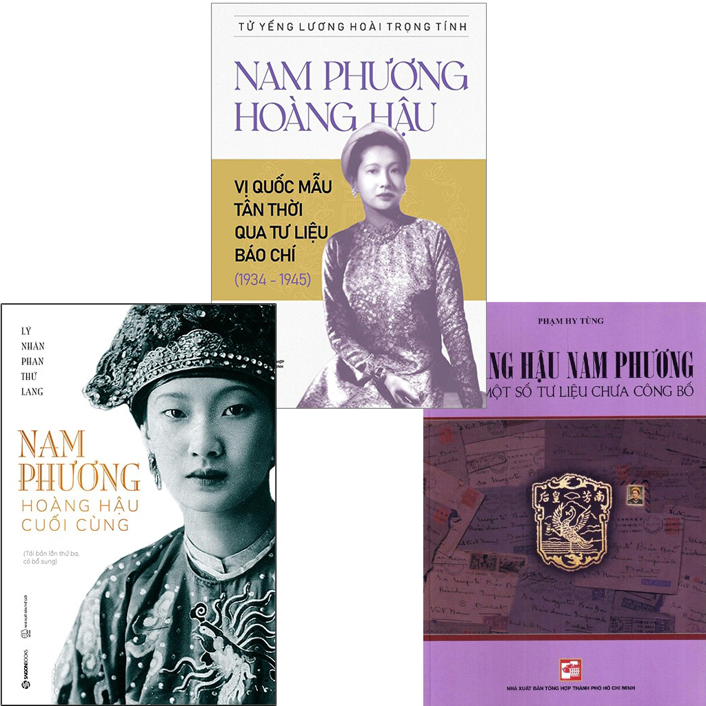 Combo 3 Quyển Về Nam Phương Hoàng Hậu ( Nam Phương Hoàng Hậu Cuối Cùng + Hoàng Hậu Nam Phương - Qua Một Số Tư Liệu Chưa Công Bố + Nam Phương Hoàng Hậu - Vị Quốc Mẫu Tân Thời Qua Tư Liệu Báo Chí (1934-1945) )