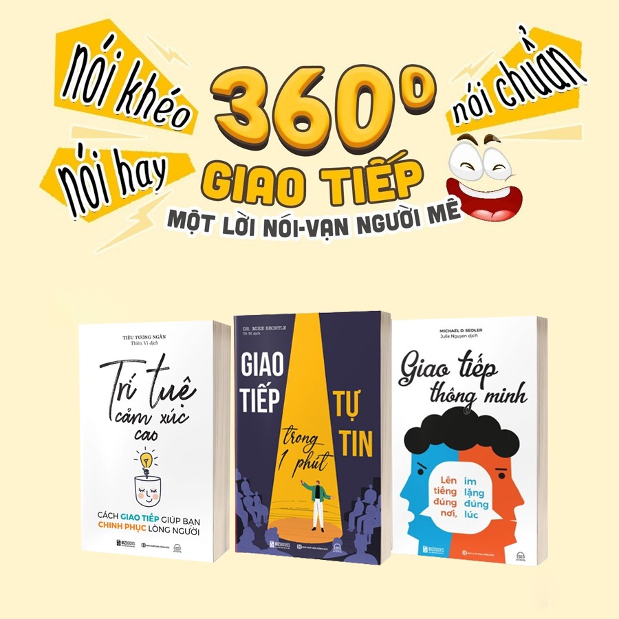 Combo 3 Quyển: Nói Khéo Nói Hay - Một Lời Nói Vạn Người Mê (Trí Tuệ Cảm Xúc Cao + Giao Tiếp Thông Minh + Giao Tiếp Tự Tin Trong Một Phút) - Nhiều Tác Giả