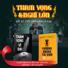 Combo 2 Quyển: Tham Vọng Vĩ Đại + Phượng Hoàng Tái Sinh - Jim Rohn,Brian Tracy