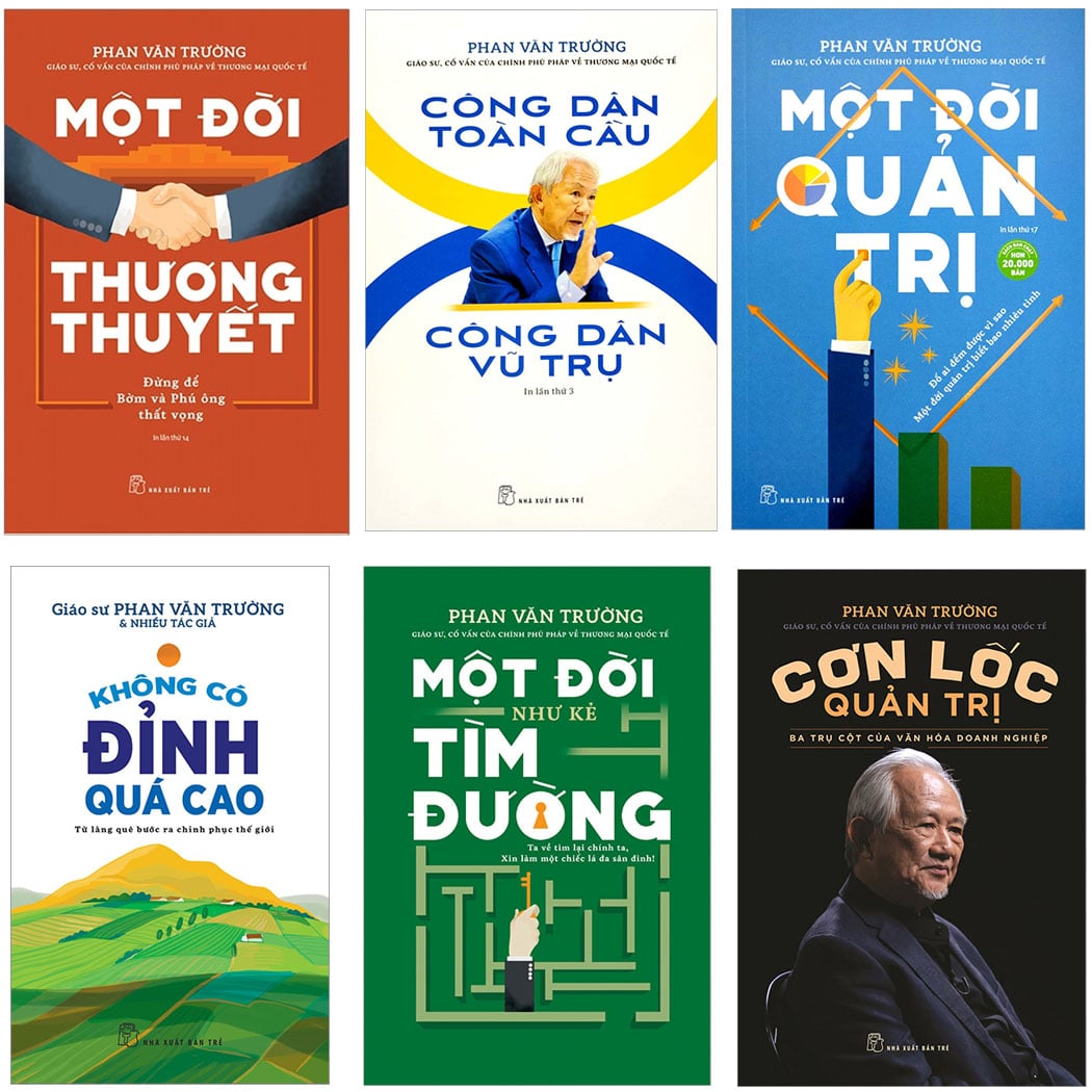 Bộ 6 Quyển GS Phan Văn Trường ( Một Đời Quản Trị + Một Đời Thương Thuyết + Một Đời Như Kẻ Tìm Đường + Cơn Lốc Quản Trị +  Không Có Đỉnh Quá Cao + Công Dân Toàn Cầu )