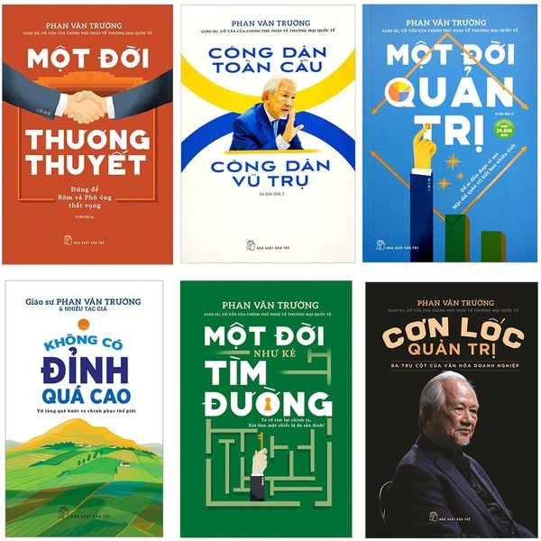  Bộ 6 Quyển GS Phan Văn Trường ( Một Đời Quản Trị + Một Đời Thương Thuyết + Một Đời Như Kẻ Tìm Đường + Cơn Lốc Quản Trị +  Không Có Đỉnh Quá Cao + Công Dân Toàn Cầu ) 