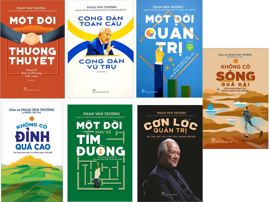 Trọn Bộ 7 Quyển Của GS Phan Văn Trường ( Một Đời Quản Trị + Một Đời Thương Thuyết + Một Đời Như Kẻ Tìm Đường + Cơn Lốc Quản Trị + Không Có Đỉnh Quá Cao + Công Dân Toàn Cầu + Không Có Sông Quá Dài )