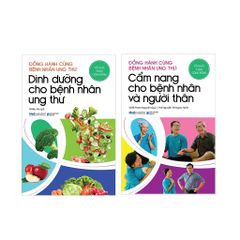 Combo 2 Quyển: Đồng Hành Cùng Bệnh Nhân Ung Thư (Dinh Dưỡng Cho Bệnh Nhân Ung Thư + Cẩm Nang Cho Bệnh Nhân Và Người Thân)
