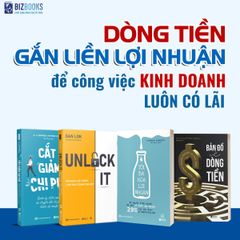 Combo 4 Quyển: Dòng Tiền Gắn Liền Lợi Nhuận (Cắt Giảm Chi Phí + Bản Đồ Về Dòng Tiền + Tối Đa Hóa Lợi Nhuận +  Unlock It - Mở Khóa Tài Chính, Làm Giàu Doanh Nghiệp) - Nhiều Tác Giả