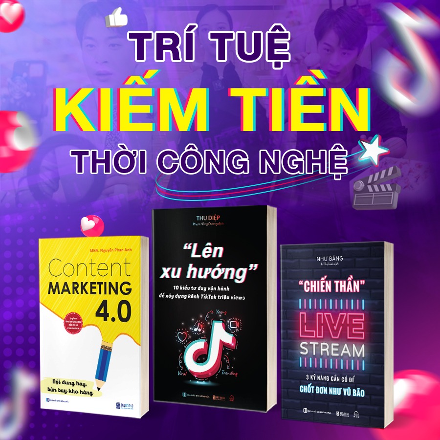 Combo 3 Quyển: Trí Tuệ Kiếm Tiền Thời Công Nghệ (Content Marketing 4.0 + Lên Xu Hướng + Chiến Thần Live Stream) - Nhiều Tác Giả