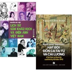 Combo 2 Quyển Lịch Sử Sân Khấu Kịch Và Điện Ảnh Việt Nam + Nghệ Thuật Sân Khấu - Nguyễn Đức Hiệp