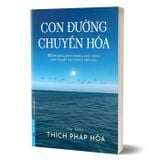  Con Đường Chuyển Hoá - Thích Pháp Hòa 