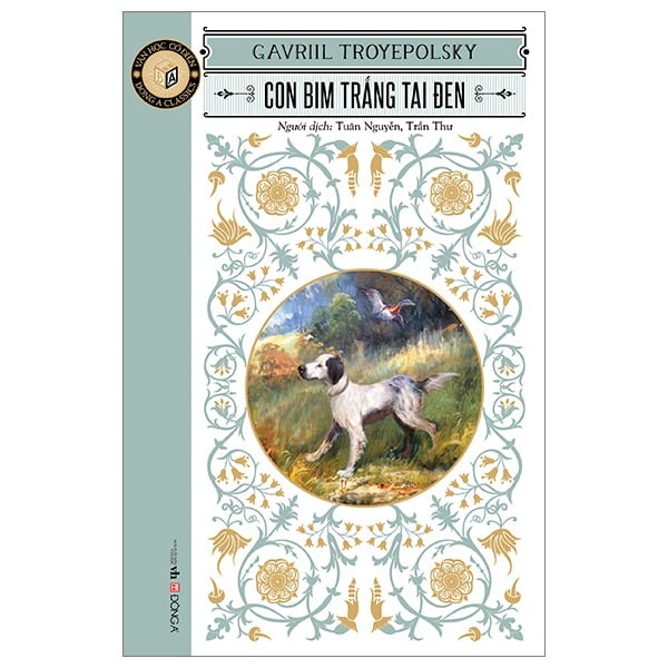 Văn Học Cổ Điển - Con Bim Trắng Tai Đen (Bìa Mềm) - Gavriil Troyepolsky